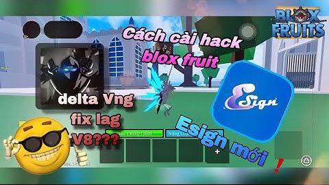 Hướng dẫn cài esign mới và deltaVngfixlagv8- để hack Blox Fruit trên iphone 🔆