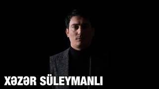 Xəzər Süleymanlı-Sevmə Məni̇ (Allahşükür Ağanın Şeiri)