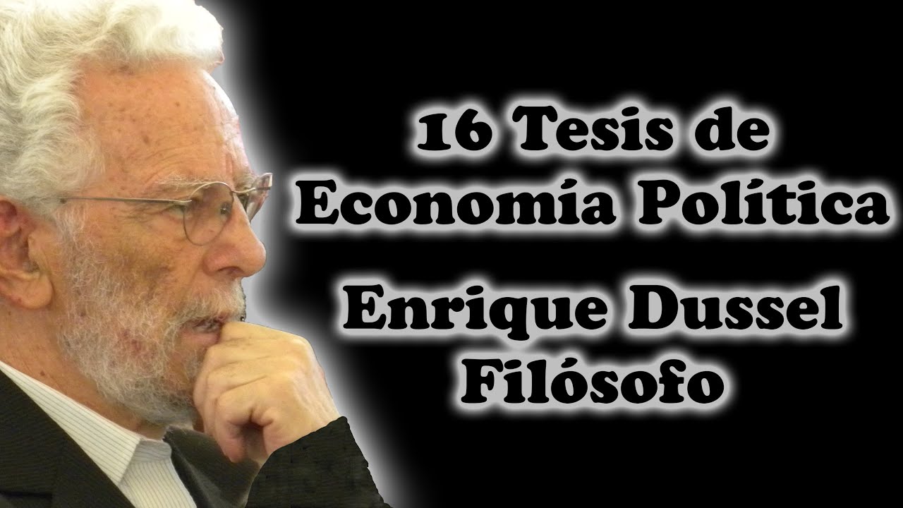 16 Tesis de Economía Política por Enrique Dussel - 11º Tesis