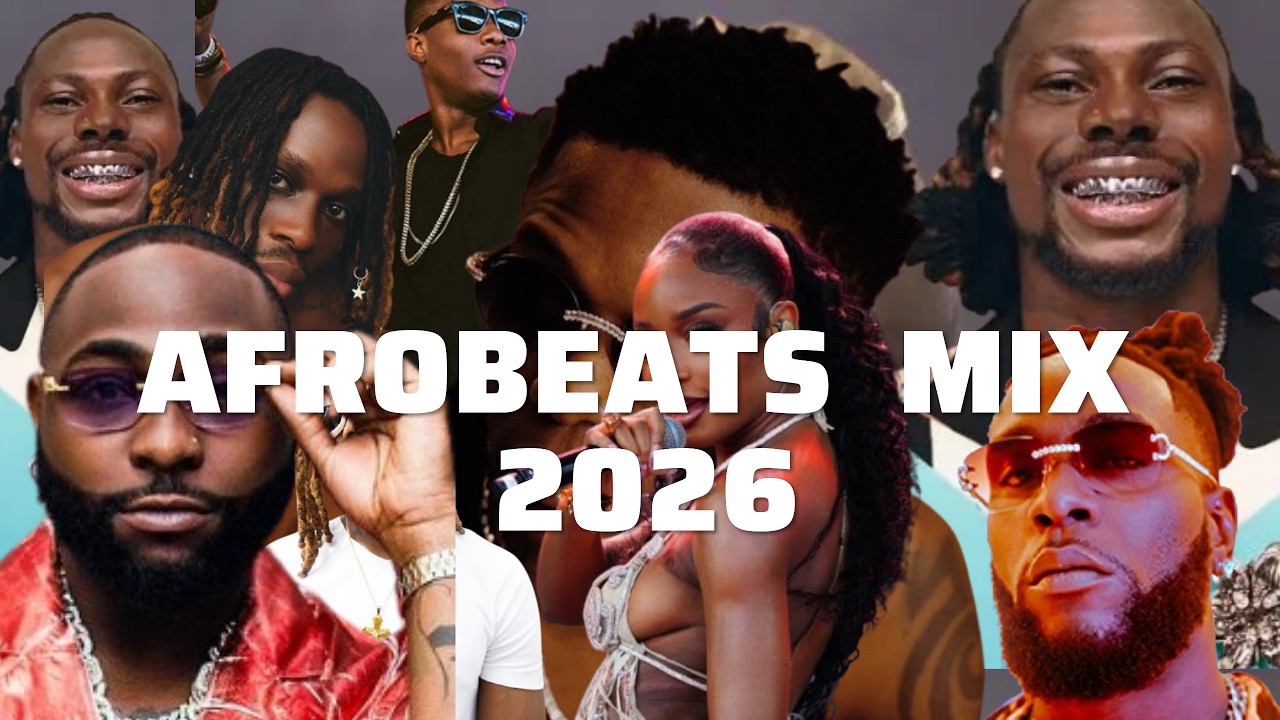 AFROBEATS 2026 MIX 🔥 Best of Burna Boy, Davido, Wizkid, Rema, Ayra ...
