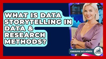 What Is Data Storytelling In Data & Research Methods? - Demographic Data Answers
