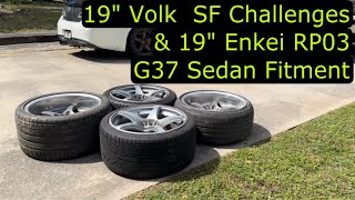 G37 Sedan Fitment with Super wide Volk SF Challenges and Enkei RP03