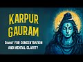 Karpur Gauram Mantra | Fusion Music Chant for Peace &amp; Positivity | 21 Times