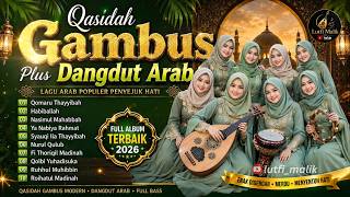 QASIDAH GAMBUS PLUS DANGDUT ARAB TERBARU 2026 🎶 | Lagu Arab Merdu & Penyejuk Hati | Full Album