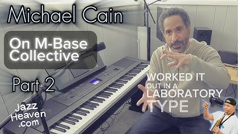 Michael Cain Masterclass Excerpt: On M-Base Collective ✨ (PART 2) JAZZHEAVEN.COM