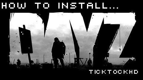 How to install and update DayZ on Steam