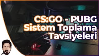 Bilgisayar Toplama Tavsiye Ve Fps Değeri Csgo - Pubg