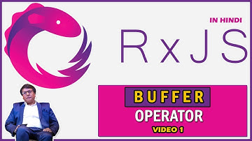 RxJS Buffer Operator | RxJS Hindi Tutorial | Video 1