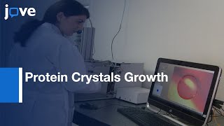 Protein Crystals Growth by Automated Crystallization with DLS | Protocol Preview
