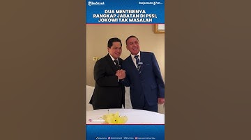 Erick Thohir dan Zainudin Amali Rangkap Jabatan di PSSI, Jokowi Tak Masalah