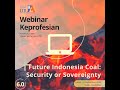 Future Indonesia Coal - Security or Sovereignty