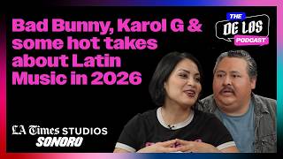 Bad Bunny, Karol G & Some Hot Takes About Latin Music In 2026 | De Los Podcast