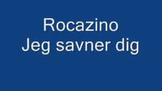 Video thumbnail of "Rocazino - Jeg savner dig"