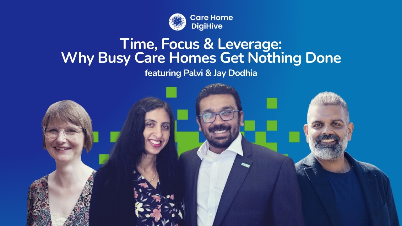 Time, Focus & Leverage: Why Busy Care Homes Get Nothing Done