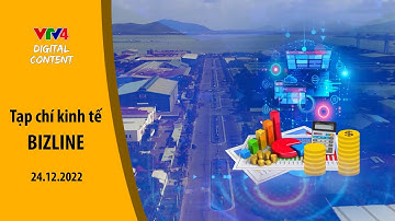 BÀ RỊA VŨNG TÀU ĐẨY MẠNH PHÁT TRIỂN HẠ TẦNG, THU HÚT ĐẦU TƯ | Tạp chí kinh tế Bizline| VTV4