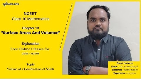 Class 10 Maths Chapter 13 Surface Areas And Volumes (Volume of a Combination of Solids)