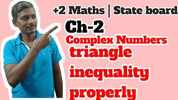 12th Mathematics Chapter-2 complex Numbers (Triangle inequality properly)
