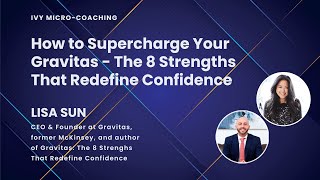 How to Supercharge Your Gravitas with Lisa Sun | Micro-Coaching