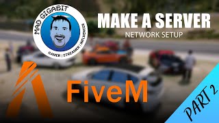 How to run a FiveM Server - Network and Hosting Options [Part 2]