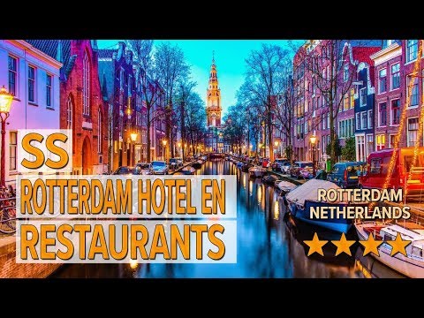 ss rotterdam hotel en restaurants hotel review hotels in rotterdam netherlands hotels