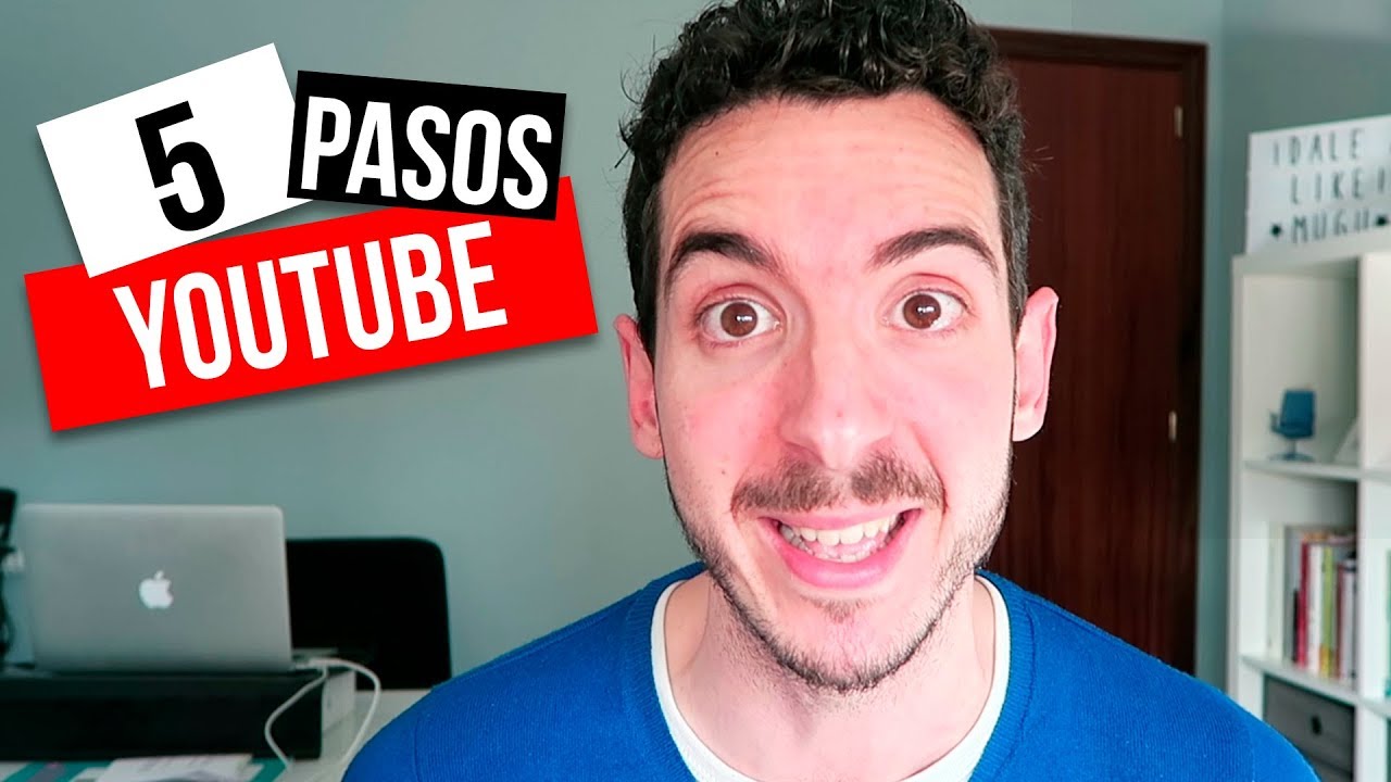 5 Pasos para Empezar tu Canal en YouTube (como ser Youtuber!) - YouTube