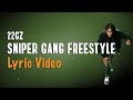22Gz Sniper Gang Freestyle LYRICS