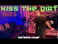 Kiss The Dirt - Falling Down the Mountain - INXS Karaoke Vocal Cover - @darrellsings