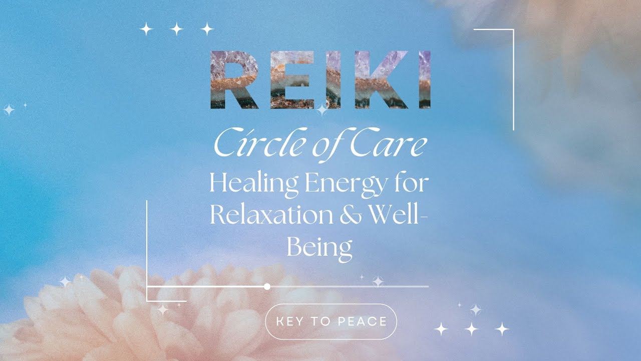 Reiki Circle of Care – Healing Energy for Relaxation & Well-Being - YouTube