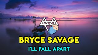 Bryce Savage : I'll Fall Apart ❤️ (Official Unreleased Audio)