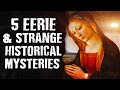 5 EERIE & STRANGE Historical Mysteries