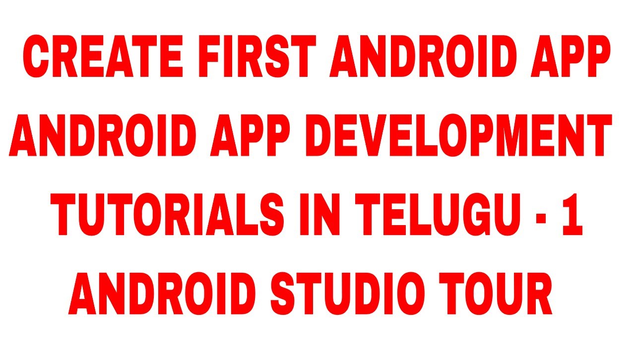 CREATE FIRST ANDROID APP | ANDROID APP DEVELOPMENT TUTORIALS IN TELUGU ...