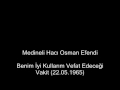 Benim yi kullarm vefat edecei vakit 22051965 medineli hac osman efendi