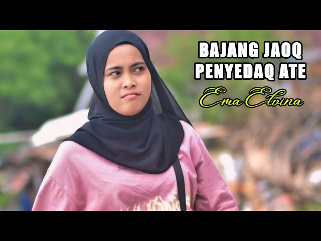 Bajang Jaoq Penyedaq Ate || Lalang Gunung Ema Elvina Sonata Indonesia class=