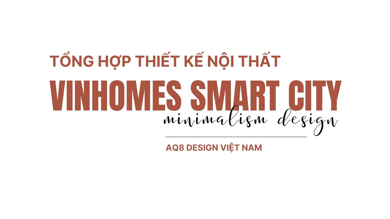 (TỔNG HỢP MỚI NHẤT) Thiết kế căn hộ tại VINHOMES SMART CITY 2022 | AQ8 Design Việt Nam