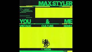 Max Styler -  You & Me (Vintage Culture Remix)