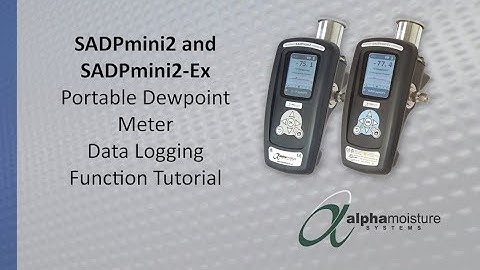 SADPmini2-Ex Dewpoint Meter Data Logging Tutorial