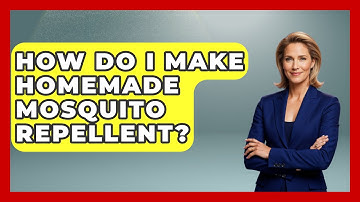 How Do I Make Homemade Mosquito Repellent? - Exploring Campgrounds