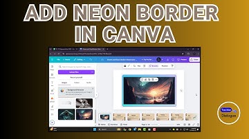How to Add Neon Border in Canva - Step-by-Step Guide [2025]
