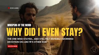 I Did Everything Right… and Still Felt Forgotten | Devotional for the Overlooked (Luke 15)
