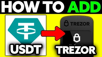 How To Add USDT to Trezor (2025) - Step by Step