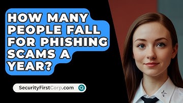 How Many People Fall For Phishing Scams A Year? - SecurityFirstCorp.com