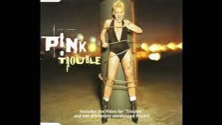 P!nk - Trouble