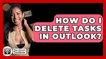 How Do I Delete Tasks In Outlook? - TheEmailToolbox.com