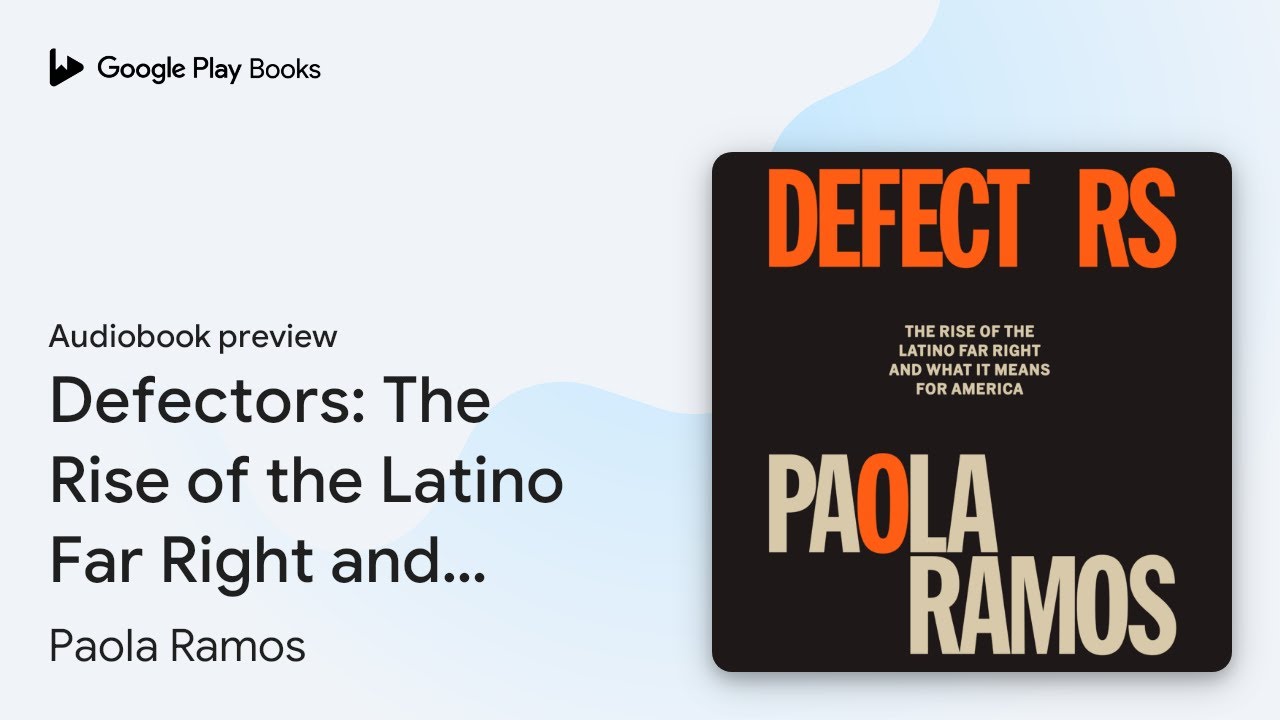 Defectors: The Rise of the Latino Far Right and… by Paola Ramos ...