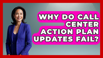 Why Do Call Center Action Plan Updates Fail? - Call Center Pro Strategies