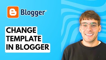 How to Change Template in Blogger [2025 Guide]
