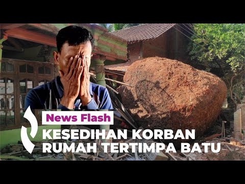 Sedihnya Korban Rumah Tertimpa Batu Raksasa: 40 Tahun Disini Baru Kali ini Kejadian Seperti ini