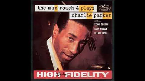 The Max Roach 4 Plays Charlie Parker