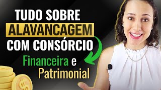 Como Funciona ALAVANCAGEM COM CONSÓRCIO | 3 Estratégias para CRESCER seu PATRIMÔNIO