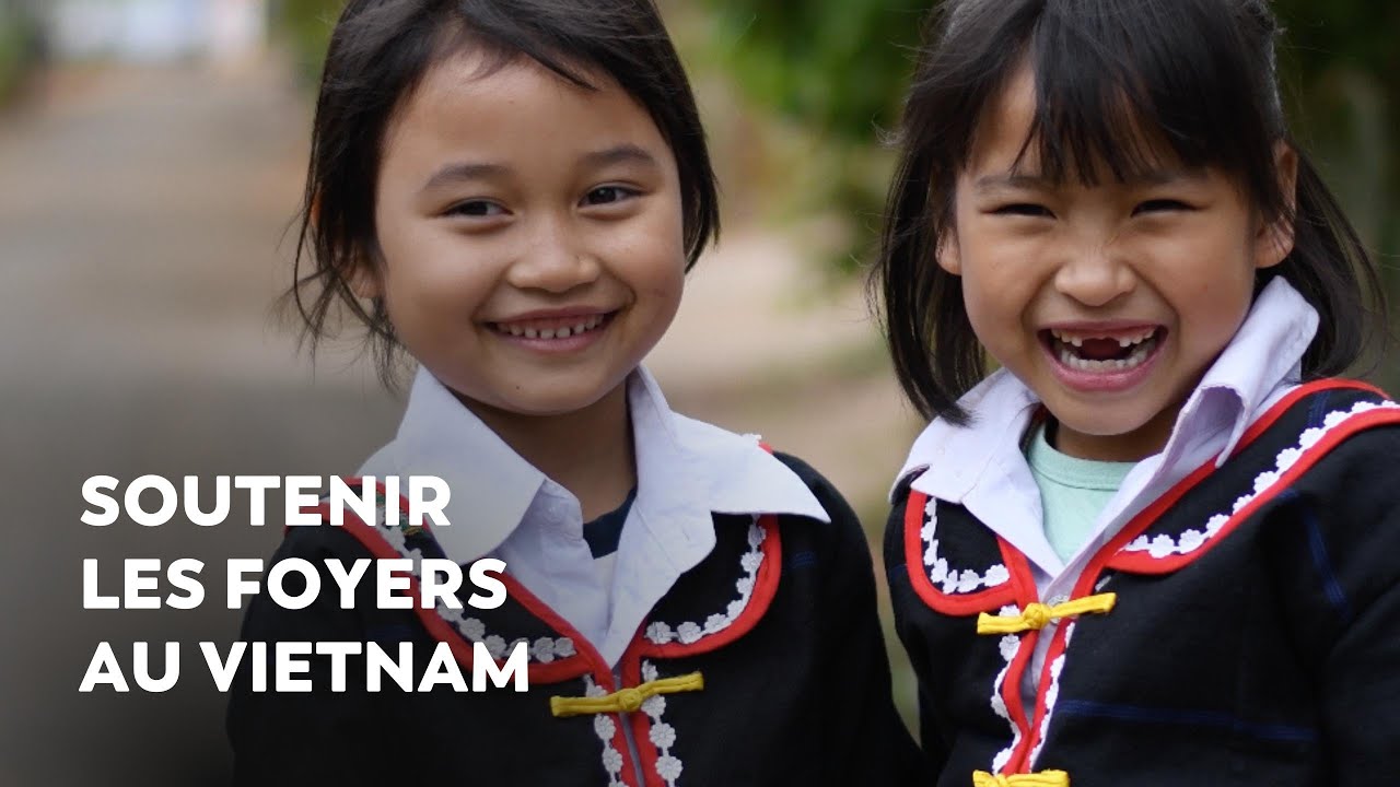 Les foyers, oasis d'éducation⎜VIETNAM